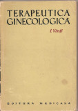 (C1440) TERAPEUTICA GINECOLOGICA DE I. VINTI, EDITURA MEDICALA, BUCURESTI, 1965, EDITIA A II-A