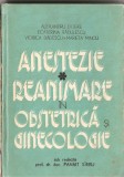 (C1432) ANESTEZIE*REANIMARE IN OBSTETRICA SI GINECOLOGIE DE PANAIT SIRBU, EDITURA STIINTIFICA SI ENCICLOPEDICA, BUCURESTI, 1977