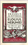 (C1434) ELOGIUL NEBUNIEI DE ERASMUS, EDITURA ANTET, BUCURESTI, 1995