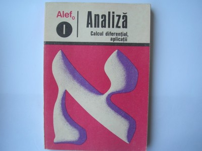 Analiza - Calcul diferential, aplicatii - vol.1 Alef - C.Gautier, G.Girard,P10 foto