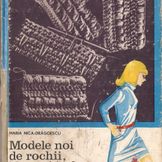 (C1419) MODELE NOI DE ROCHII, BLUZE SI JACHETE IMPLETITE DE MARIA NICA DRAGOESCU, EDITURA TEHNICA, BUCURESTI, 1971