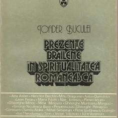 (C1465) PREZENTE BRAILENE IN SPIRITUALITATEA ROMANEASCA, DE TOADER BUCULEI, EDITURA LIBERTATEA SA, BRAILA, 1993, MIC DICTIONAR ENCICLOPEDIC