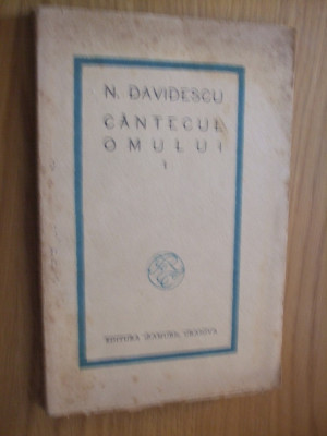 N. DAVIDESCU - CANTECUL OMULUI I - Editura Ramuri, 1927, 109 p. foto