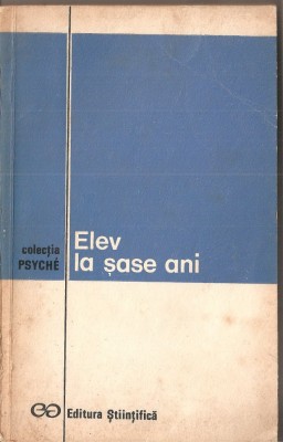 (C1453) ELEV LA SASE ANI COORDONATOR EMILIAN DUMITRU, EDITURA STIINTIFICA, BUCURESTI, 1972 foto