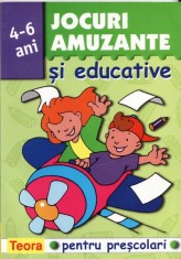 JOCURI AMUZANTE SI EDUCATIVE PENTRU PRESCOLARI 4-6 ANI ED. TEORA foto