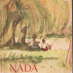 (C1447) NADA FLORILOR DE MIHAIL SADOVEANU, EDITURA TINERETULUI, 1959, EDITIA A IV-A, AMINTIRILE UNUI PESCAR CU UNDITA