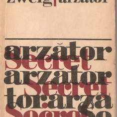 (C1487) SECRET ARZATOR DE STEFAN ZWEIG, ELU, BUCURESTI, 1966, IN ROMANESTE DE ELENA DAVIDESCU, CU O PREFATA DE HERTHA PEREZ