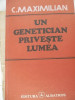 UN GENETICIAN PRIVESTE LUMEA -C.MAXIMILIAN, 1984