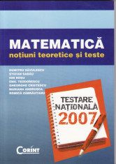 MATEMATICA - NOTIUNI TEORETICE SI TESTE de DUMITRU SAVULESCU ED. CORINT foto