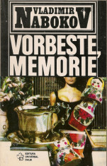 Vladimir Nabokov - Vorbeste, memorie ( o autobiografie rescrisa ) foto