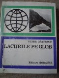 Lacurile pe glob Petre Gastescu carte geografie editura stiintifica 1969 RSR