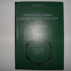 Tehnologia constructiilor de masini -Gherman Draghici 1977