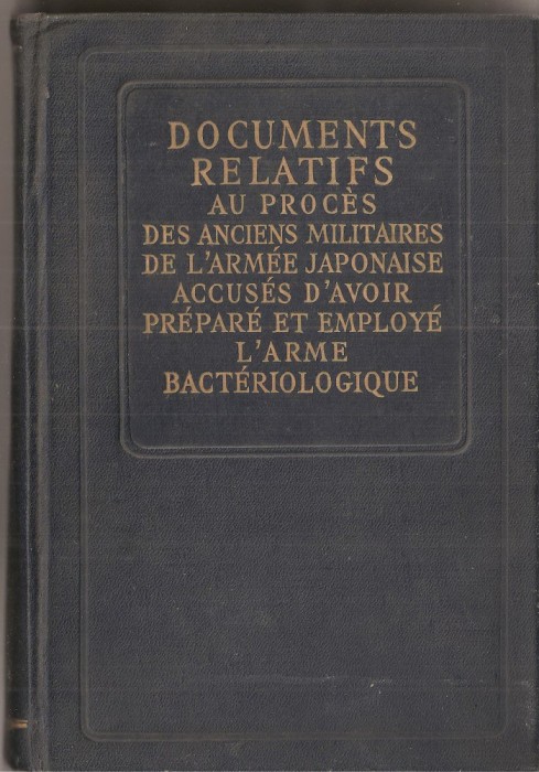 (C1503) DOCUMENTS RELATIFS AU PROCES DES ANCIENS MILITAIRES DE L&#039;ARMEE JAPONAISE ACCUSES D&#039;AVOIR PREPARE ET EMPLOYE L&#039;ARME BACTERIOLOGIQUE, 1950