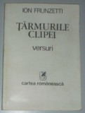 ION FRUNZETTI - TARMURILE CLIPEI (VERSURI) [editia princeps, 1983]