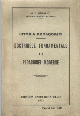 G.G.Antonescu / DOCTRINELE FUNDAMENTALE ALE PEDAGOGIEI MODERNE - editie 1927 foto