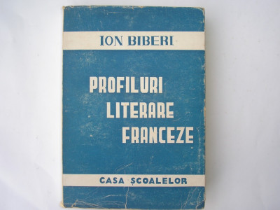Ion Biberi - Profiluri literare franceze ,p12,rf12/1 foto