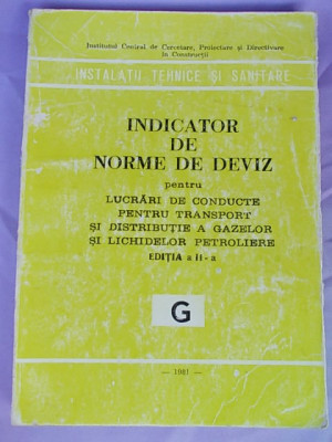 INDICATOR DE NORME DE DEVIZ PENTRU LUCRARI DE CONDUCTE,TRANSPORT SI DISTRIBUTIE A GAZELOR SI LICHIDELOR PETROLIERE/ED.II-A/1981 foto