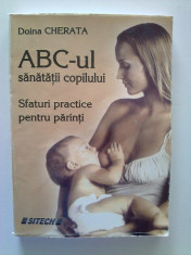 D. Cherata - ABC-ul sanatatii copilului, Sfaturi practice pentru parinti foto