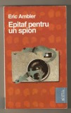 ERIK AMBLER - EPITAF PENTRU UN SPION