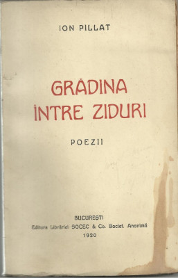 Ion Pillat / GRADINA INTRE ZIDURI - poezii, editia I, 1920 foto