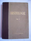HISTOLOGIE VOL. 1, ANUL 1957 , EDITURA MEDICALA .ARE 563 PAGINI .