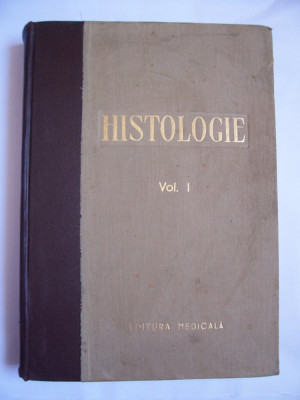 HISTOLOGIE VOL. 1, ANUL 1957 , EDITURA MEDICALA .ARE 563 PAGINI . foto