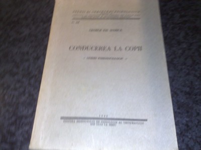 Conducerea la copii - Studiu psihosociologic - George M. Marica , cu dedicatia autorului foto