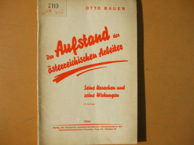 Otto Bauer Der Aufstand der osterreichischen Arbeiter. Seine Ursachen und seine Wickungen. 1934 foto