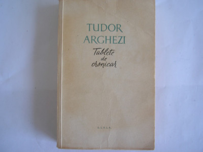 TUDOR ARGHEZI - TABLETE DE CRONICAR,R3 foto