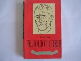 Fr. Joliot Curie - Autor : I. Ghimesan ,r2,R1