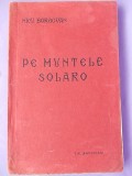 NICU BORGOVAN - PE MUNTELE SOLARO ( NUVELE ) , ED. INTERBELICA *, Alta editura