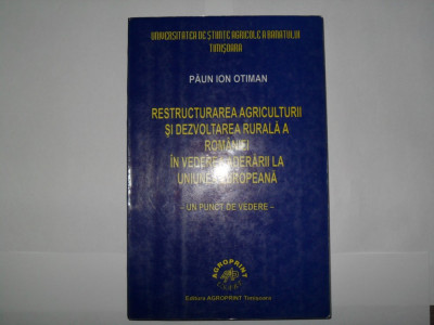 PAUN ION OTIMAN - Restructurarea agriculturii si dezvoltarea rurala a Romaniei in vederea aderarii la UE foto