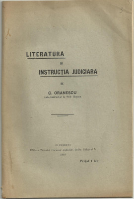 C.Oranescu / LITERATURA SI INSTRUCTIA JUDICIARA - editie 1910 foto