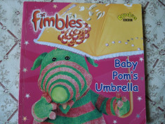 Carte educativa copii lucioasa Fimbles Baby Pom&amp;#039;s Umbrella story ilustrata foto