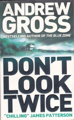 Carte in limba engleza: Andrew Gross - Don&amp;#039;t Look Twice foto