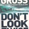 Carte in limba engleza: Andrew Gross - Don&#039;t Look Twice
