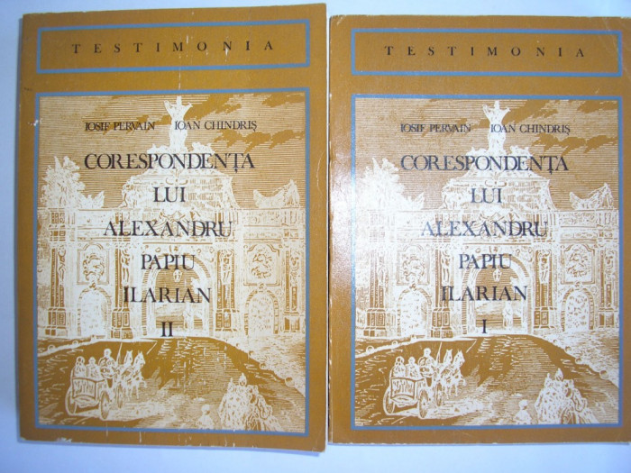 CORESPONDENTA LUI ALEXANDRU PAPIU ILARIAN 2 vol IOSIF PERVIAN &amp;amp;amp; IOAN CHINDRIS,r4