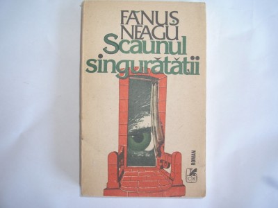 FANUS NEAGU - SCAUNUL SINGURATATII,R4 foto