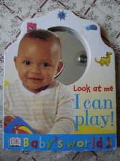 Carte educativa copii cartonata Look at Me I can Play DK Baby&amp;#039;s World cu oglinda ilustratii foto