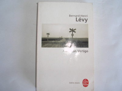 American Vertigo, Bernard-Henri Levy,{Limba franceza},r4 foto