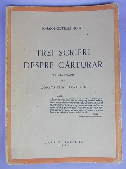 JOHANN GOTTLIEB FICHTE - TREI SCRIERI DESPRE CARTURARI , 1944 *