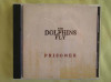 THE DOLPHINS FLY - Prisoner - C D Original - ca NOU, CD, Rock