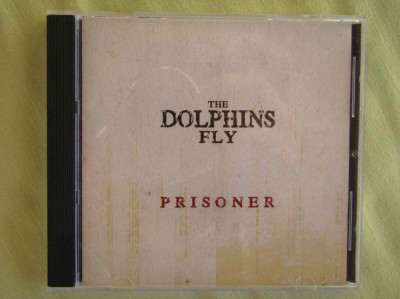 THE DOLPHINS FLY - Prisoner - C D Original - ca NOU foto