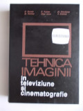 Cumpara ieftin TEHNICA IMAGINII IN TELEVIZIUNE SI CINEMATOGRAFIE -1971, Alta editura