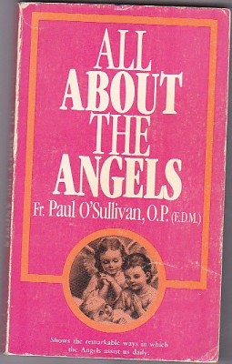 Fr. Paul O&amp;#039;Sullivan, All about the angels, in engleza foto