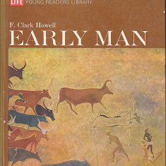 Early Man, de Clark Howell, in limba engleza, 130 pagini