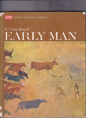 Early Man, de Clark Howell, in limba engleza, 130 pagini foto