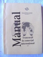 &amp;quot;TRANZACTII IN COMERTUL INTERNATIONAL - MANUAL&amp;quot;, Coord. I. Danila / I. Sihleanu, PERCOMEX S.A., 1997. Absolut noua foto