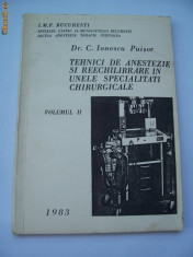 TEHNICI DE ANESTEZIE SI REECHILIBRARE IN UNELE SPECIALITATI CHIRURGICALE VOL 2 - IONESCU PUISOR foto