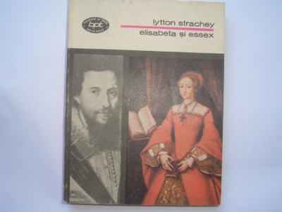 Lytton Strachey - Elisabeta si Essex,r5 foto